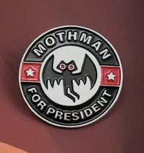 Load image into Gallery viewer, Mothman for President Pin