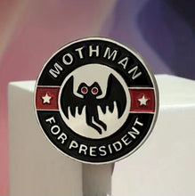 Load image into Gallery viewer, Mothman for President Pin